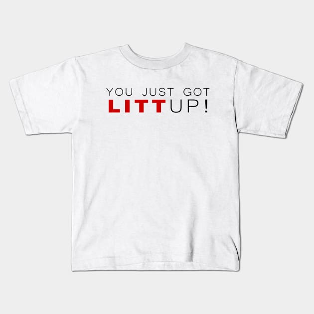 You Just Got Litt Up! Kids T-Shirt by klance